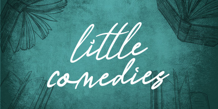 LITTLE COMEDIES