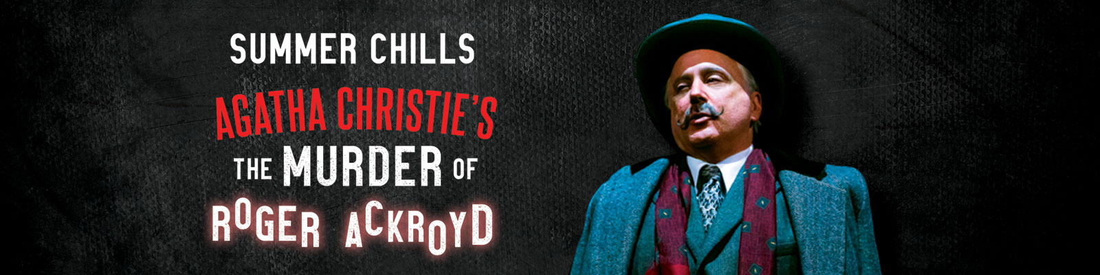 AGATHA CHRISTIE’S THE MURDER OF ROGER ACKROYD