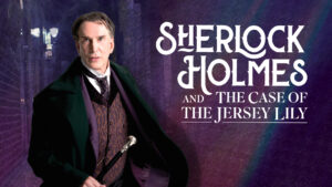 SHERLOCK HOLMES AND THE CASE OF THE JERSEY LILY