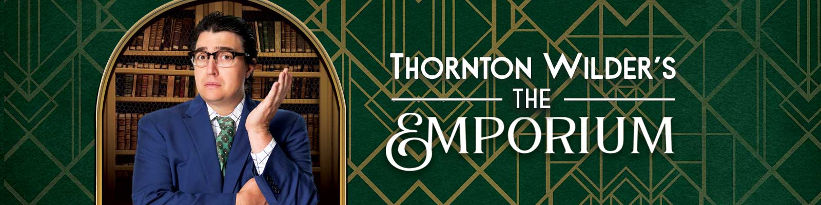 THORNTON WILDER’S THE EMPORIUM